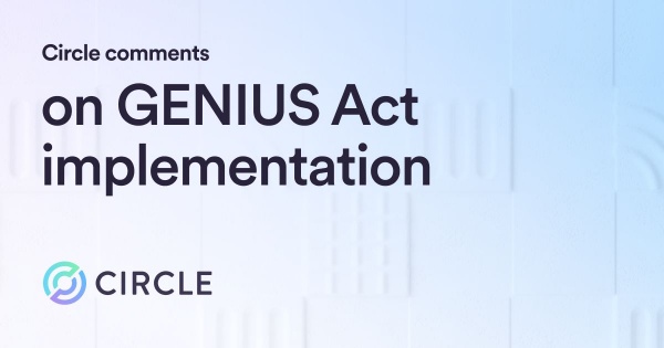 서클이 지니어스(GENIUS) 법안에 대한 의견을 냈다 [사진: 서클]